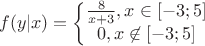 $$f(y|x) = \left\{\begin{matrix}
\frac{8}{x+3}, x \in [-3;5]\\ 
0, x \not\in [-3;5]
\end{matrix}\right.$$