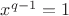 $x^{q-1}=1$