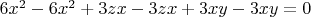 $6x^2 -6x^2 +3zx - 3zx  + 3xy - 3xy = 0$