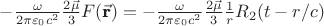 $-\frac{\omega}{2\pi\varepsilon_0
c^2}\frac{2\vec{\mu}}{3}F(\vec{\textbf{r}})=-\frac{\omega}{2\pi\varepsilon_0
c^2} \frac{2\vec{\mu}}{3}\frac{1}{r} R_2(t-r/c)$