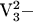 $\[
{\text{V}}_{\text{3}}^{\text{2}}  - \]$