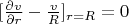 $[\frac {\partial v} {\partial r} - \frac v R]_{r=R} = 0$