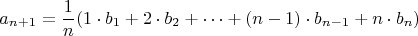 $$a_{n+1} = \frac{1}{n} (1\cdot b_1 + 2\cdot b_2 + \cdots + (n-1) \cdot b_{n-1} + n \cdot b_n )$$