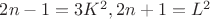$2n-1 = 3K^2 ,  2n+1 = L^2$