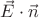 $\vec{E} \cdot \vec{n}$