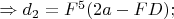 $\Rightarrow d_2=F^5(2a-FD);$