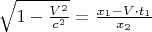 $\sqrt{1-\frac{V^2}{c^2}}=\frac{x_1-V\cdot t_1}{x_2}$