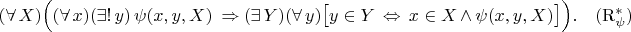 $(\forall\,X)\Bigl((\forall\,x)(\exists!\,y)\,\psi(x,y,X)\ \Rightarrow$
$(\exists\,Y)(\forall\,y)\bigl[y\in Y\,\Leftrightarrow\,x\in X\,\land\,\psi(x,y,X)\bigr]\Bigr).\quad({\rm R}^*_\psi)$