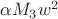 $\alpha M_3 w^2$