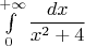 $\int\limits_0^{+\infty}\dfrac{dx}{x^2+4}$