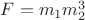 $F = m_1m_2^3$