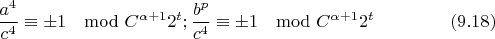 $$\frac{a^4}{c^4}\equiv\pm 1\mod C^{\alpha+1}2^t; \frac{b^p}{c^4}\equiv\pm 1\mod C^{\alpha+1}2^t\eqno(9.18)$$