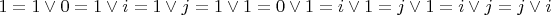 $1=1\lor0=1\lor i=1\lor j=1\lor1=0\lor1=i\lor1=j\lor1=i\lor j=j\lor i$