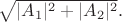 $\sqrt{|A_1|^2+|A_2|^2}.$ $\sqrt{|A_1|^2+|A_2|^2}.$