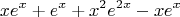 \[
xe^x  + e^x  + x^2 e^{2x}  - xe^x 
\]