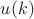 $u(k)$