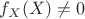 $f_X(X)\neq0$