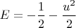 $E=-\dfrac{1}{2}-\dfrac{u^2}{2}$
