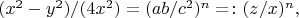 $(x^2-y^2)/(4x^2) = (ab/c^2)^n =\colon (z/x)^n,$