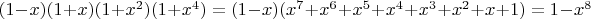 $(1-x)(1+x)(1+x^2)(1+x^4)=(1-x)(x^7+x^6+x^5+x^4+x^3+x^2+x+1)=1-x^8$