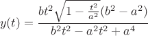 $$y(t)=\frac{bt^2\sqrt{1-\frac{t^2}{a^2}}(b^2-a^2)}{b^2t^2-a^2t^2+a^4}$$