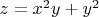$z=x^2 y+y^2$