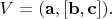 $V=(\mathbf{a},[\mathbf{b},\mathbf{c}]).$