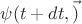 $\psi(t+dt,\vec)$