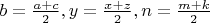 $b=\frac{a+c}{2}, y=\frac{x+z}{2}, n=\frac{m+k}{2}$