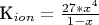 K_{ion}= \frac {27*x^4} {1-x}