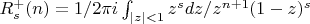 $R_s^{+}(n)=1/2\pi i\int_{|z|<1}{z^{s} dz/z^{n+1}(1-z)^{s}}$
