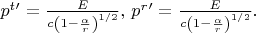 $p^{t}'=\frac{E}{c\left(1-\frac{\alpha}{r}\right)^{1/2}},\,
p^{r}'=\frac{E}{c\left(1-\frac{\alpha}{r}\right)^{1/2}}.  $