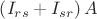 $ \left (I_{rs} + I_{sr} \right)A$