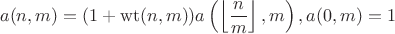 $$a(n,m)=(1+\operatorname{wt}(n,m))a\left(\left\lfloor\frac{n}{m}\right\rfloor,m\right), a(0,m)=1$$