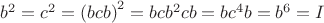 $b^2=c^2=\left(bcb\right)^2=bcb^2cb=bc^4b=b^6=I$ $b^2=c^2=\left(bcb\right)^2=bcb^2cb=bc^4b=b^6=I$
