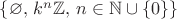 $\left\lbrace \varnothing, \, k^n\mathbb{Z}, \, n \in \mathbb{N} \cup \{0\} \right\rbrace$