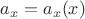 $a_x = a_x(x)$
