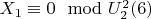 $X_1\equiv 0\mod U_2^2\engo(6)$