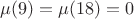 $\mu(9)=\mu(18)=0$