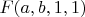 $F(a,b,1,1)$