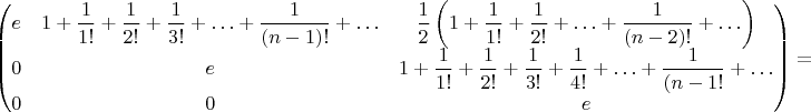 $\begin{pmatrix}e & 1+\dfrac{1}{1!}+\dfrac{1}{2!}+\dfrac{1}{3!}+\ldots+\dfrac{1}{(n-1)!}+\ldots & \dfrac{1}{2}\left(1+\dfrac{1}{1!}+\dfrac{1}{2!}+\ldots+\dfrac{1}{(n-2)!}+\ldots\right)\\
0 & e & 1+\dfrac{1}{1!}+\dfrac{1}{2!}+\dfrac{1}{3!}+\dfrac{1}{4!}+\ldots+\dfrac{1}{(n-1!}+\ldots\\
0 & 0 & e
\end{pmatrix}=$