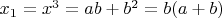 $x_1=x^3=ab+b^2=b(a+b)$