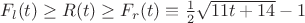 $F_l(t)\ge R(t)\ge F_r(t)\equiv \frac 12 \sqrt{11t+14}-1$