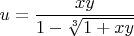 $$u=\frac{xy}{1-\sqrt[3]{1+xy}}$$