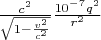 $\frac{c^2}{\sqrt{1-\frac{v^2}{c^2}}} \frac{10^{-7} q^2}{r^2}$