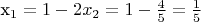 x_1=1-2x_2=1-\frac{4}{5}=\frac{1}{5}