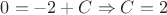 $0 = -2 + C \Rightarrow C = 2$