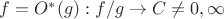 $f=O^*(g): f/g\rightarrow C\ne0,\infty$