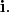 $\mathbf{i}.$