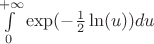 $\int\limits_{0}^{+\infty} \exp(-\frac{1}{2} \ln(u))du$